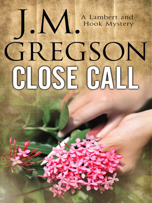 Title details for Close Call by J. M. Gregson - Available